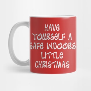Have Yourself a Safe Indoors Little Christmas Mug